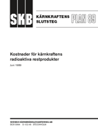 SKB Kärnkraftens slutsteg PLAN 89. Kostnader för kärnkraftens radioaktiva restprodukter. Juni 1989